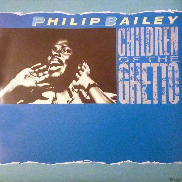 Philip Bailey - Children of the ghetto (Full Length Version) / Im waiting for your love / Show you the way to love