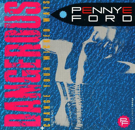 Pennye Ford - Dangerous (12inch Remix) / Change your wicked ways (Remix 1) 12" Vinyl Record