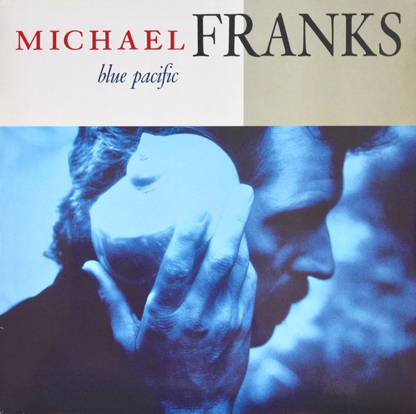 Michael Franks - Blue Pacific LP - The art of love / Woman in the waves / All I need / Long slow distance (10 Track Vinyl LP)