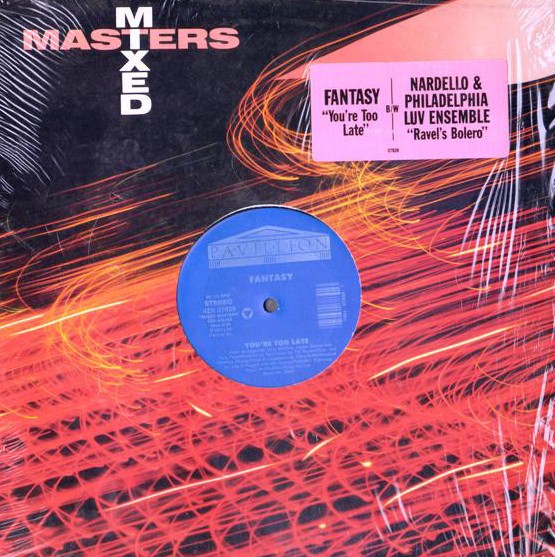 Fantasy - You're too late (Long Version) / Nardello & Philadelphia Luv Ensemble - Ravel's Bolero (Love theme from 10)