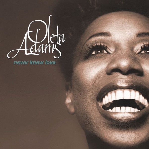 Oleta Adams - Never knew love (3 Danny Tenaglia Mixes / The Press Remix / Reverend Jefferson Mix / Nu Soul Mix)