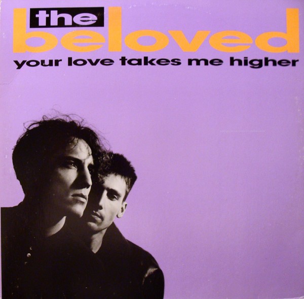 Beloved - Your love takes me higher (The Pod Went Pop mix / Burning With DJ Desire mix / Magic Juan Sex mix)