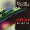 Co Ro Feat Tarlisa - Because the night (TLS Mix / TSF Mix / Dub Mix) 12" Vinyl