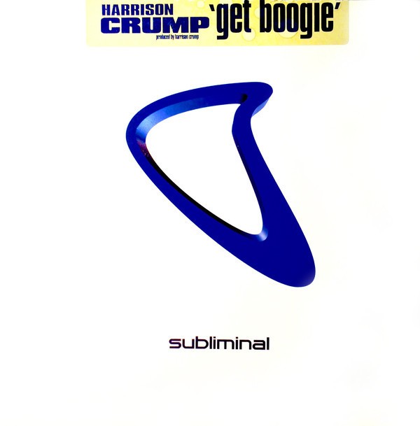 Harrison Crump - Get boogie (Main mix / Crump Daddy mix) 12" Vinyl Record