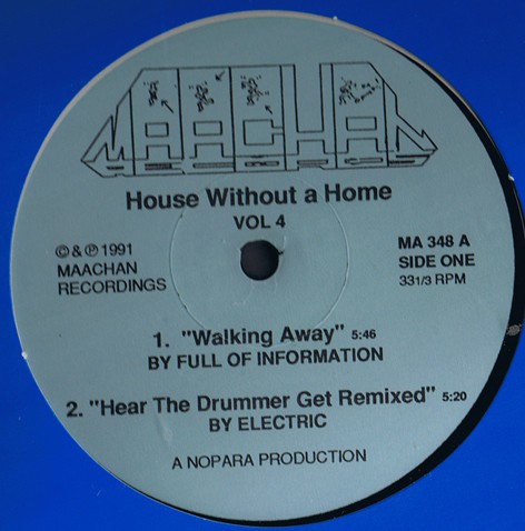 House Without A Home - Vol 4 inc Full Of Information "Walking away" / Electric "Hear the drummer get remixed" / Dee-Lighted "Wha