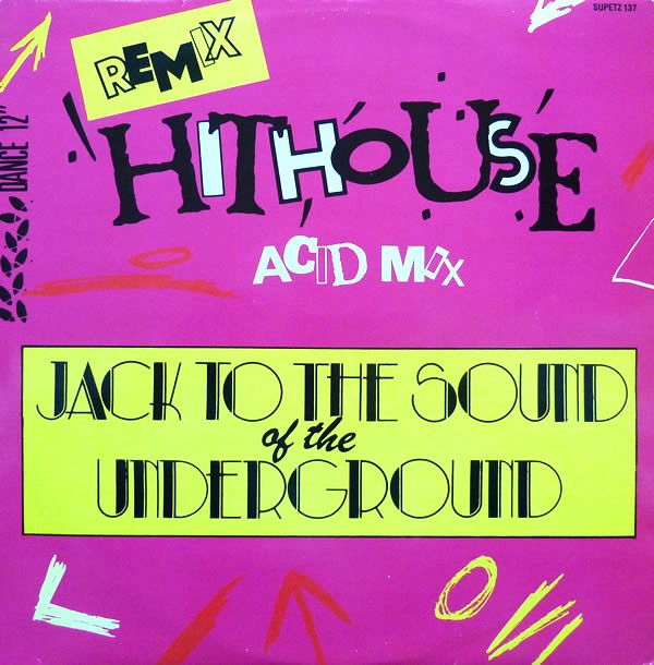 Hithouse - Jack to the sound of the underground (12" Vinyl) Acid Mix / Underground Mix