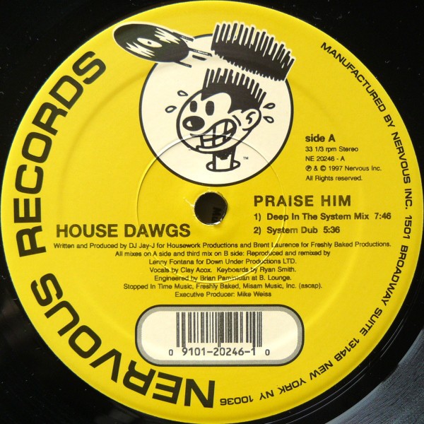 House Dawgs - Praise him (Deep In The System Mix / Dub / Mornin Mix / Jazzn Mix / Beats)