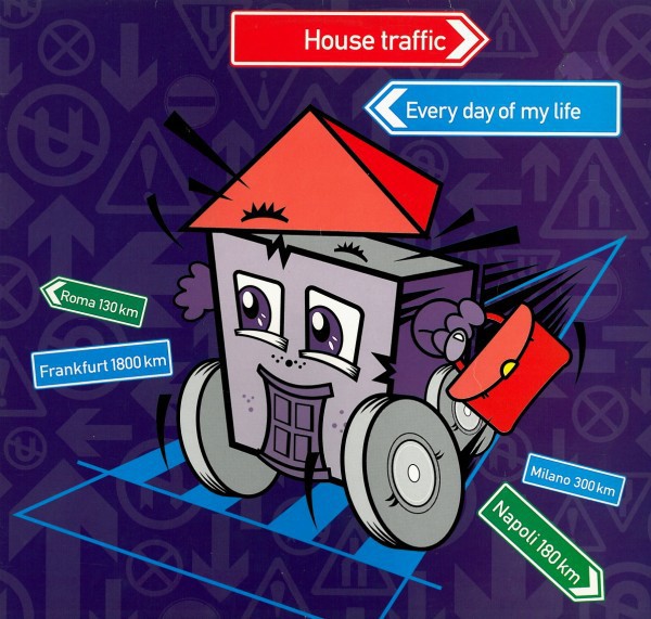 House Traffic - Everyday of my life (Highway mix / Interstrada mix / Route 66 mix / 5th Avenue mix / Autobahn mix)