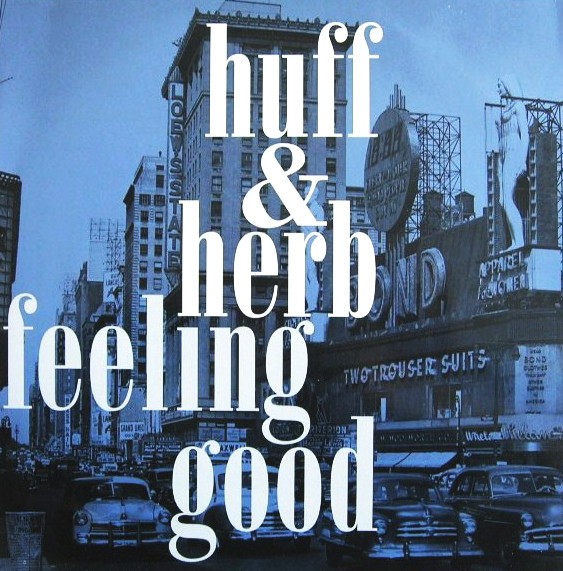 Huff & Herb - Feeling good (12" Vinyl) Epic mix / Rob Bees Sub For Murray mix / Cut filly jam