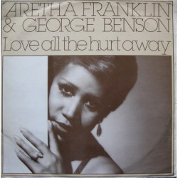 Aretha Franklin & George Benson - Love all the hurt away (LP Version) / Hold on i'm coming