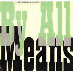 By All Means - I surrender to your love (LP Version) / Slow jam (LP Version) / Were into this groove (LP Version)