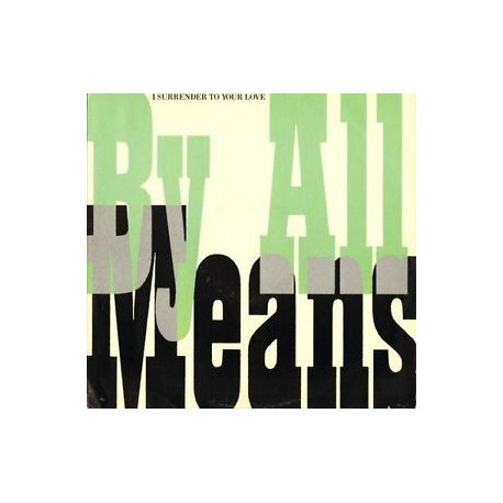 By All Means - I surrender to your love (LP Version) / Slow jam (LP Version) / Were into this groove (LP Version)
