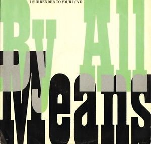 By All Means - I surrender to your love (LP Version) / Slow jam (LP Version) / Were into this groove (LP Version)