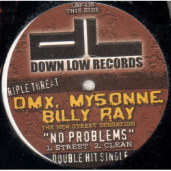 DMX, Mysonne & Billy Ray / Billy Ray & Shyne - No problems (Street mix / Clean mix) / Got your back niggas (Street mix / Clean m