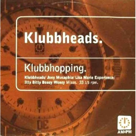 Klubbheads - Klubbhopping (Extended mix / Joey Musaphia Hard Dub / Lisa Marie Dub / Itty Bitty Boozy Woozy Mix)