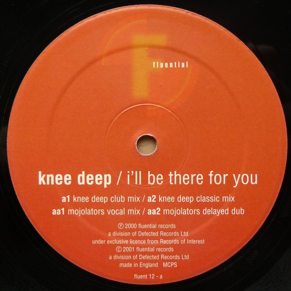 Knee Deep - I'll be there for you (Knee Deep Club mix / Knee Deep Classic mix / Mojolators Vocal mix / Mojolators Delayed Dub)