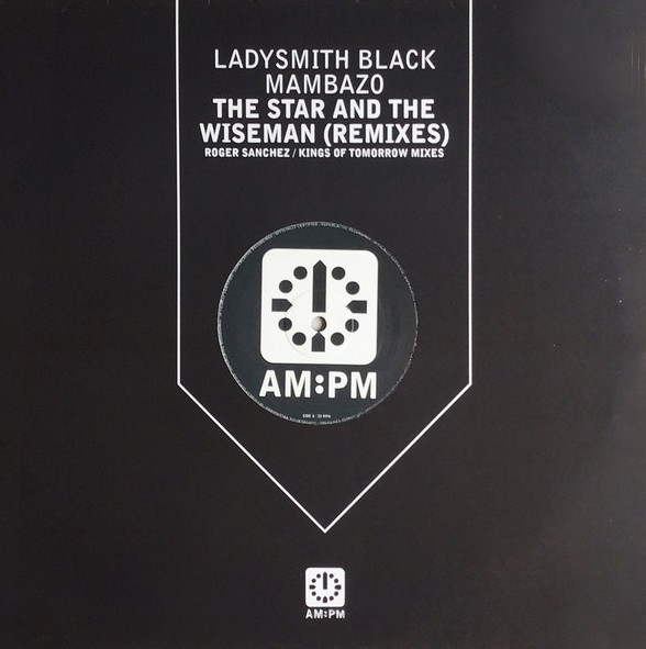 Ladysmith Black Mambazo - The star and the wiseman (2 Roger Sanchez Mixes / 2 Kings Of Tomorrow Mixes / Acappella) Vinyl Promo