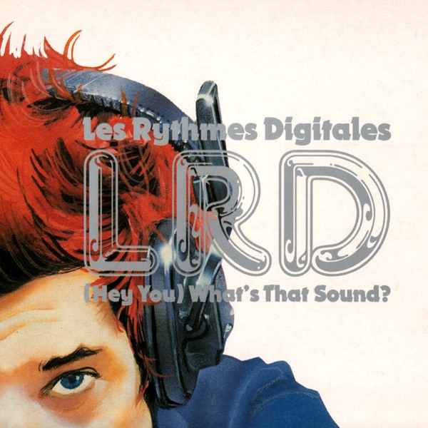 Les Rythmes Digitales - Hey you what's that sound (Original Version / Remix) / Energy (Vinyl 12")