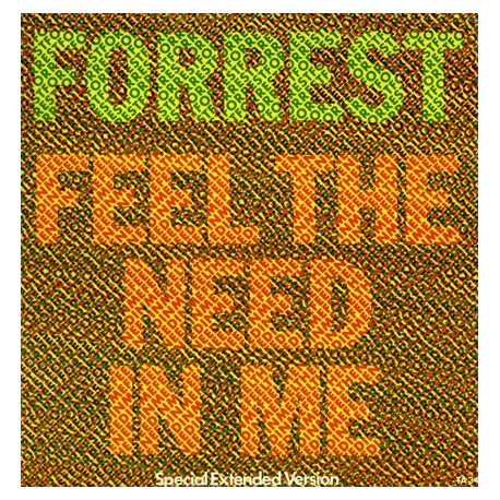 Forrest - Feel The Need In Me (Special Extended Mix) / I Just Want To Love You