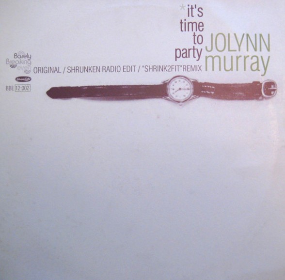 Jolynn Murrey - Its time to party (Original /  Shrink2fit Remix / Shrink2fit Edit) Vinyl