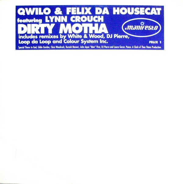 Qwilo & Felix Da Housecat - Dirty motha (White & Wood, / DJ Pierre / Loop Da Loop / Colour System Mixes) Vinyl Double