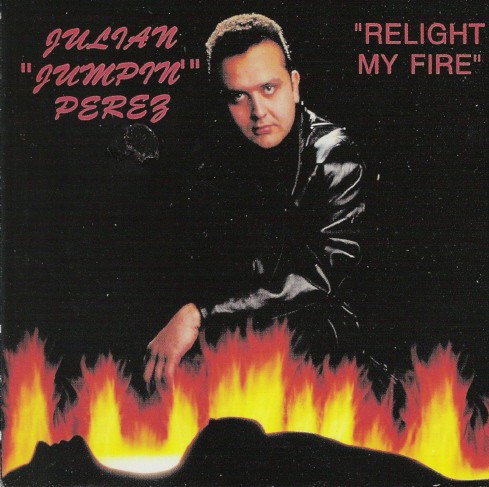 Julian Jumpin Perez - Relight my fire (Julian Jumpin Perez mix / Joe Smooth mix / Mike Dunn Mixx / Bad Boy Bill mix)