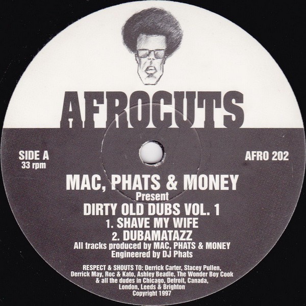 Mac  Phats & Money - Dirty old dubs vol 1 featuring Shave my wife / Dubamatazz / Hot mix (12" Vinyl)