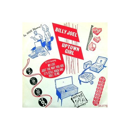 Billy Joel - Uptown girl / My life / Its still rock n roll to me / Just the way you are