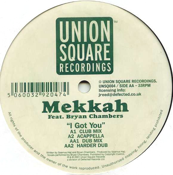 Mekkah featuring Bryan Chambers - I got you (Club mix / Dub mix / Harder Dub mix / Acappella) Vinyl 12"
