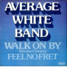 Average White Band - Walk on by (remixed version) / Feel no fret (Vinyl 12" Record)