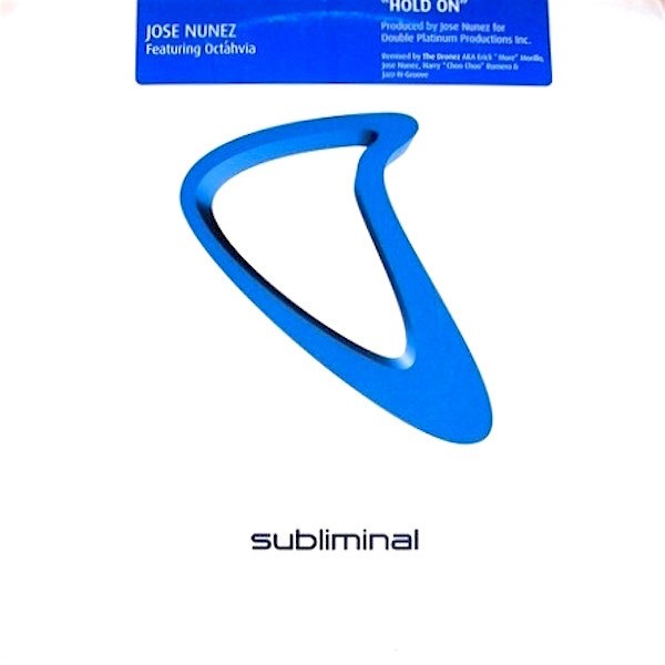 Jose Nunez featuring Octahvia - Hold on (Jose's 2000 Vocal mix / 2 Jazz N Groove Mixes / Dronez Dub) 2 x Vinyl