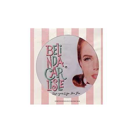 Belinda Carlisle - Live your life be free (Original & Clubmix) / Loneliness game (Picture disc)