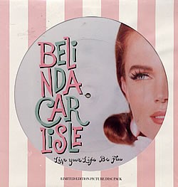 Belinda Carlisle - Live your life be free (Original & Clubmix) / Loneliness game (Picture disc) 12" Vinyl Record