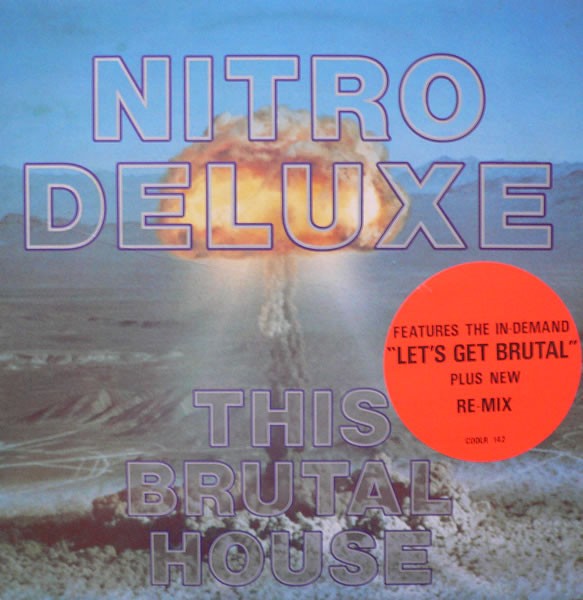 Nitro Deluxe - Lets get brutal (Original US mix / Dub mix) / This brutal house (Danny D's Brutal mix) Vinyl 12"