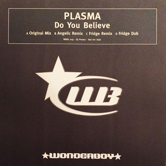 Plasma - Do you believe (Original mix / Angelic Remix / Fridge Remix / Fridge Dub) 2 x Vinyl Promo