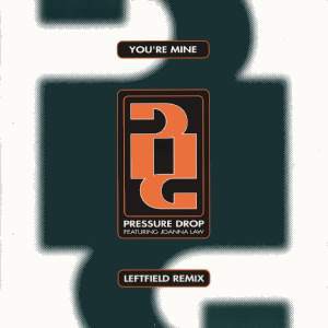 Pressure Drop - Youre mine (2 Leftfield Mixes / Original Mix) Vinyl 12"