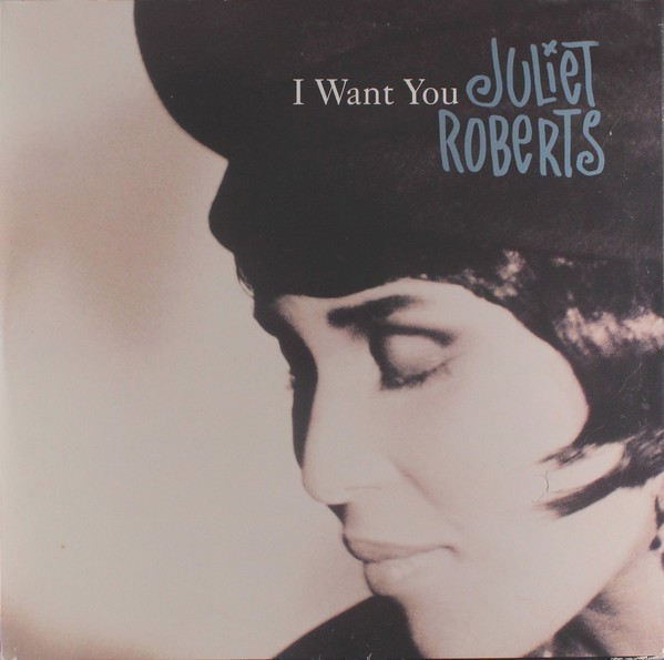Juliet Roberts - I want you (Extended mix / Single Edit / Danny D Monster Club mix / LP Version ) / Force of nature (LP Version)