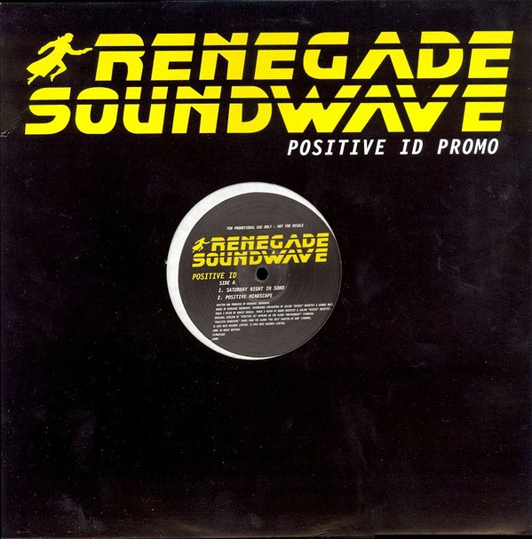 Renegade Soundwave - Positive ID (Saturday night in soho / Positive mindscape / Book of Isaiah mix / Positive BB) Vinyl Promo