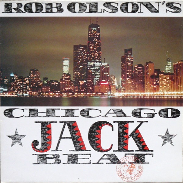 Rob Olsons Chicago Jack Beat - featuring The Force - Its OK / Denise Motto - IMNXTC / Z Factor - Im The DJ