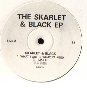 Skarlet & Black - What I got is what ya need / I like it / Spread your love / Hot sauce (Vinyl Promo)