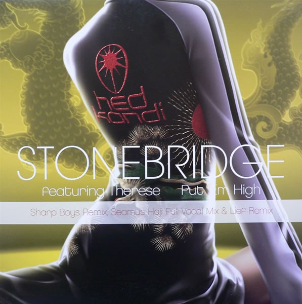 Stonebridge featuring Therese - Put em high (Seamus Haji Full Vocal mix / Lief Remix / Sharp Boys Funky Fiesta Remix)
