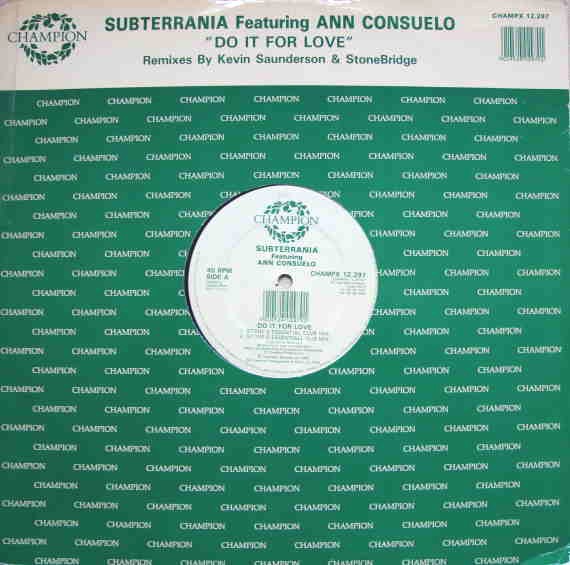 Subterrania feat Ann Consuelo - Do it for love (2 Stonebridge EMixes / Kevin Saunderson Club Remix / Reese Dub)