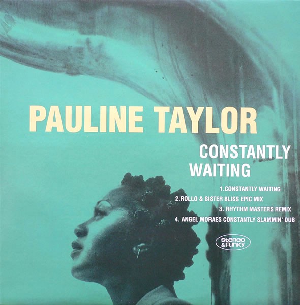 Pauline Taylor - Constantly waiting (Original / Rollo & Sister Bliss / Rhythm Masters / Angel Moraes Mixes) Vinyl