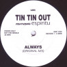 Tin Tin Out - Always (Original mix / Original Inst / Tooley Street mix / Tooley Street Inst) 2 x Promo
