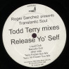 Translantic Soul - Release yo self (2 Todd Terry Mixes / 2 Roger Sanchez Mixes) Vinyl