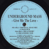 Underground Mass - Give me the love (Original Mass mix / Mass Dub / Organismic mix / Organismic Dub) Vinyl