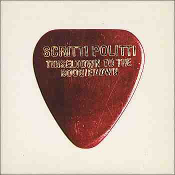 Scritti Politti - Tinseltown to the boogiedown (Pete Rock / Psycho Les / Rob Swift / Ali Shaheed Remixes) Vinyl