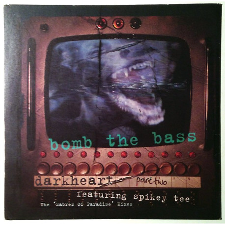 Bomb The Bass - Darkheart (2 Sabres Of Paradise mixes) / Dressed in black