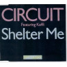 Circuit - Shelter me (3 mixes) CD Single